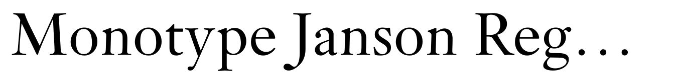 Monotype Janson Regular